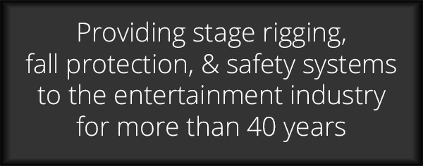 The leader in stage rigging,fall protection and safety systems for the entertainment industry.